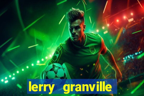 lerry granville reclame aqui